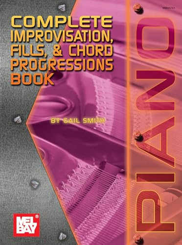 Complete Improvisation, Fills & Chord Progressions Book: And Chord Progressions von Mel Bay Publications, Inc.